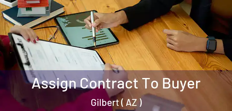  Assign Contract To Buyer Gilbert ( AZ )