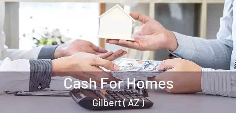  Cash For Homes Gilbert ( AZ )