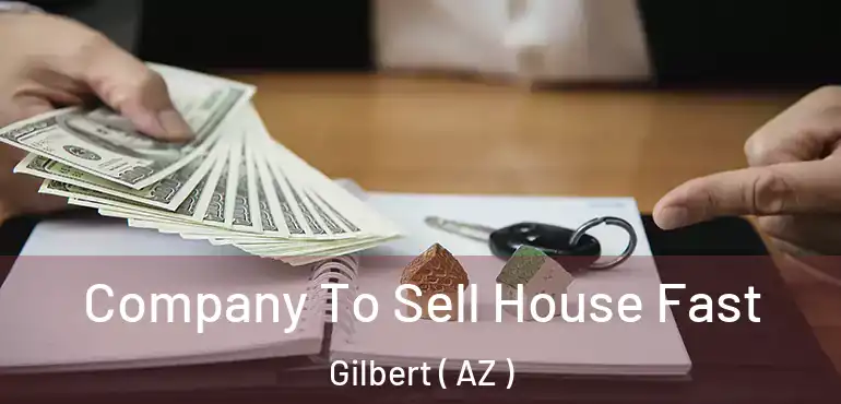  Company To Sell House Fast Gilbert ( AZ )
