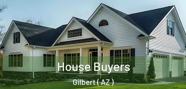  House Buyers Gilbert ( AZ )