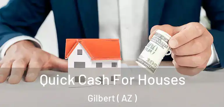  Quick Cash For Houses Gilbert ( AZ )