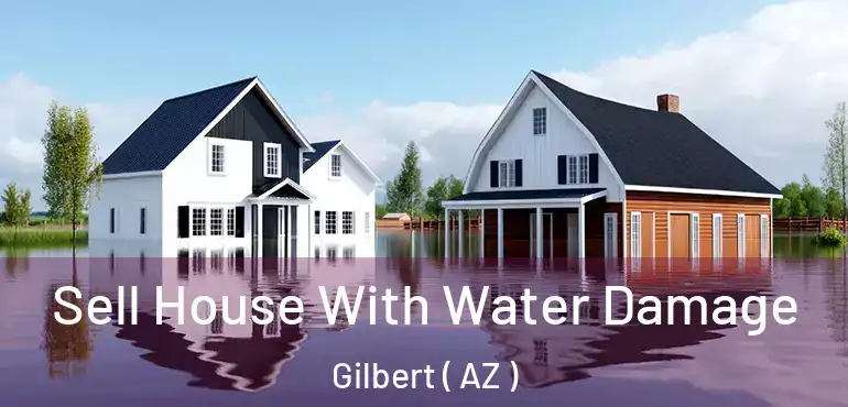  Sell House With Water Damage Gilbert ( AZ )
