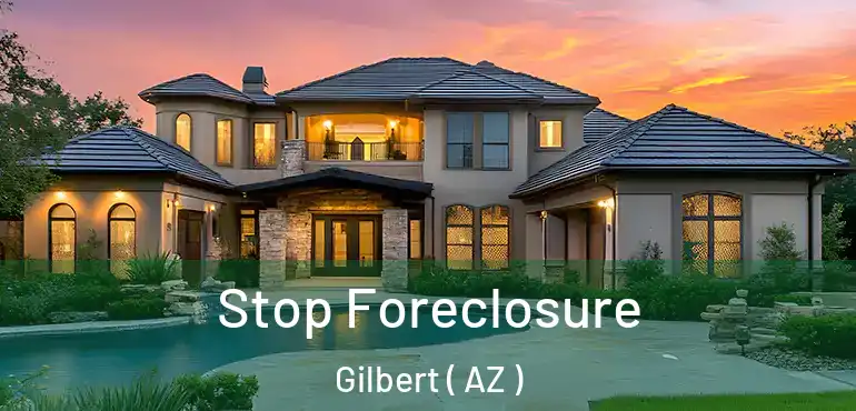  Stop Foreclosure Gilbert ( AZ )